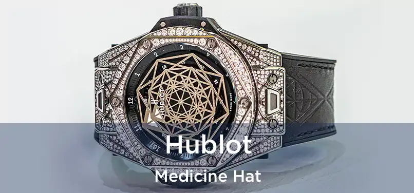  Hublot Medicine Hat