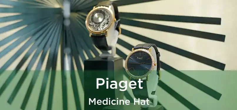  Piaget Medicine Hat