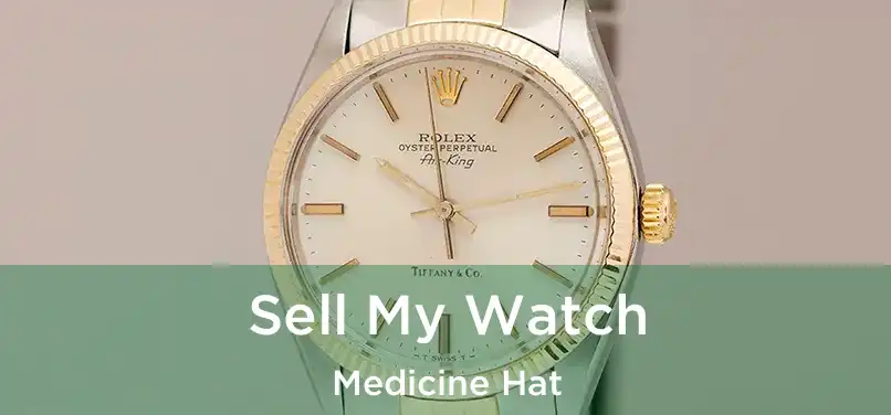  Sell My Watch Medicine Hat