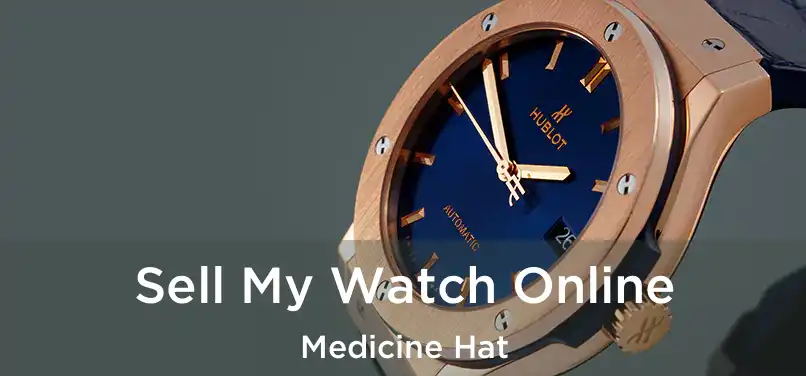  Sell My Watch Online Medicine Hat
