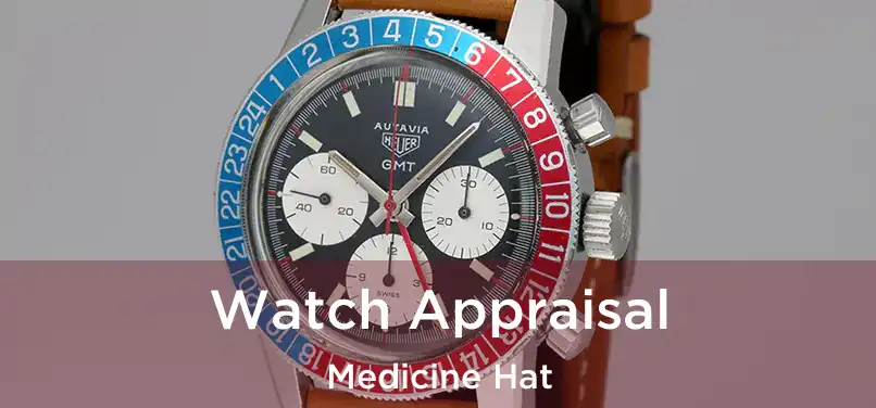  Watch Appraisal Medicine Hat